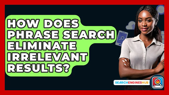 How Does Phrase Search Eliminate Irrelevant Results? - SearchEnginesHub.com