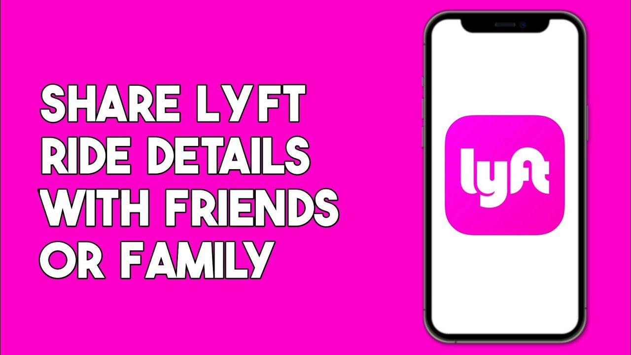 Lyft Ride Sharing How to Share My Lyft Ride With Friends OR Family - YouTube