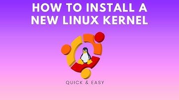 How to install a new Linux kernel Quick & Easy