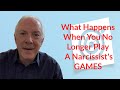 What Happens When You No Longer Play Into A Narcissist's Games