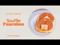 Souffle Pancakes - Simple &Tasty