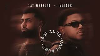 Maisak, Jay Wheeler - Casi Algo (inspirado)