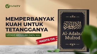 Memperbanyak Kuah Untuk Tetangga (Hadits 114) - Ustadz Abdullah Zaen, Lc., MA