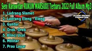 LDR SLAMET,LDR ELENG ELENG,OREK OREK,SENI KARAWITAN RUKUN MARSUDI TERBARU 2022 FULL ALBUM - MP3