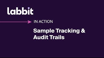 Labbit In Action: Sample Tracking & Audit Trails