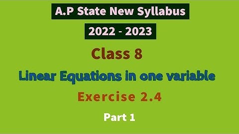 Linear Equations in One Variable - Exercise 2.4 - Part 1 -Class 8 || A.P State New NCERT Syllabus