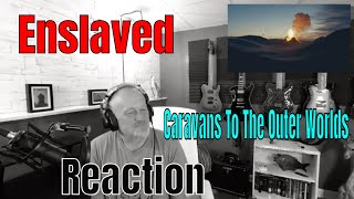 Enslaved - Caravans To The Outer Worlds (Reaction)