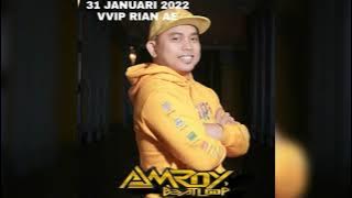 DJ AMROY 31 JANUARI 2022 REG VVIP RIAN AE