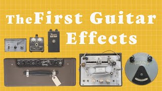 The First Guitar Effects Ever