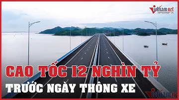 Quảng Ninh: Cao tốc 12 nghìn tỷ gấp rút hoàn thành để thông xe ngày 1/9 | Vietnamnet