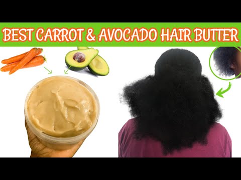 YOUR HAIR WILL NOT STOP GROWING AFTER YOU USE THIS CARROT AND AVOCADO HAIR GROWTH BUTTER