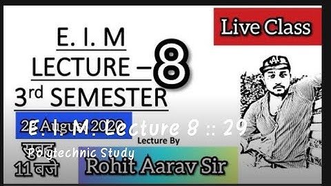 E. I. M. Lecture 8 :: AARAV Rohit