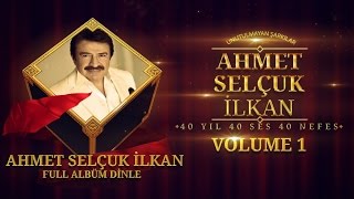 Çeşitli Sanatçılar - Ahmet Selçuk İlkan Unutulmayan Şarkılar Volume 1 Full Dinle