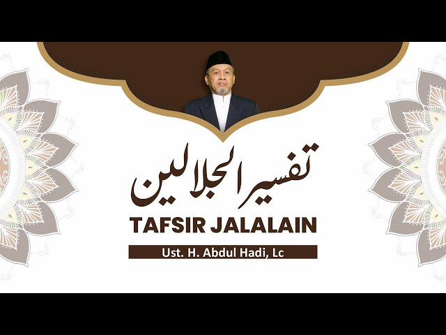 KAJIAN TAFSIR JALALAIN bersama Ust. Abdul Hadi,Lc. (13/05/2024) class=