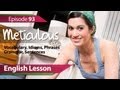 English lesson 93 - Meticulous. Vocabulary & Grammar lessons