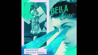 Chemical Surf, Kiko Franco, Blackout - Bella Ciao (Extended Mix)