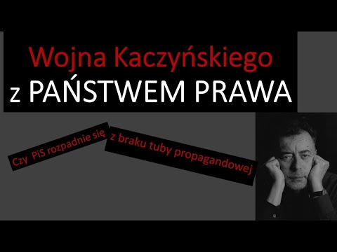                     Wojna PiS z państwem prawa /// Kto bedzie siedział /// Trumpizm Kaczyńskiego
                              