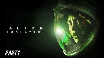 ALIEN ISOLATION walkthrough gameplay part 1: CLOSING THE BOOK