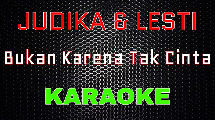 Judika x Lesti - Bukan Karena Tak Cinta [Karaoke] | LMusical