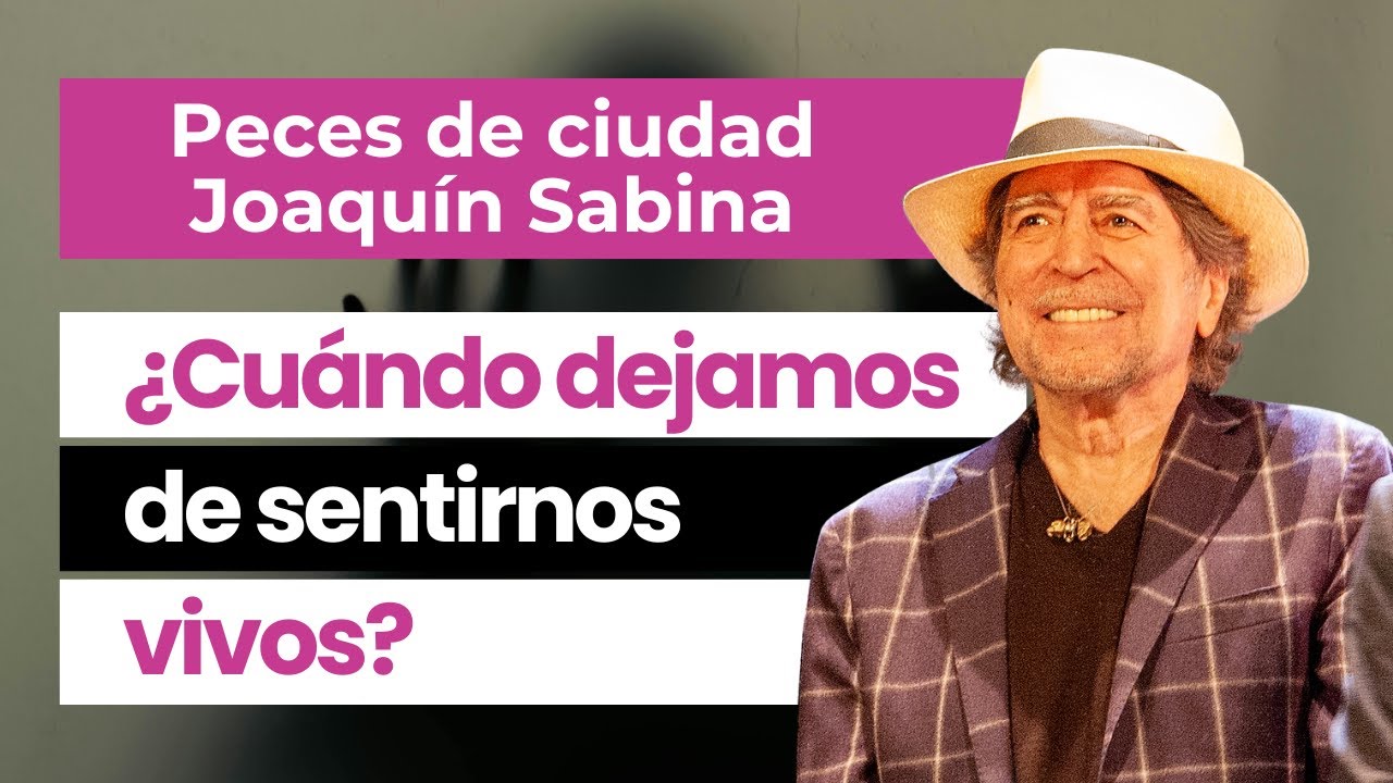 Significado/Interpretación de Peces de Ciudad - Joaquín Sabina - Ep. 01
