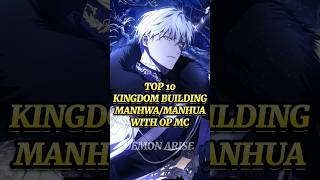 Top 10 Kingdom Building Manhwamanhua With Op Mc