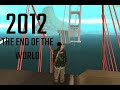 21 DECEMBER 2012 THE END OF THE WORLD - GTA San Andreas DYOM Mission #37