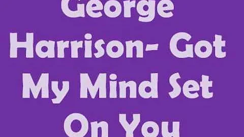 George Harrison- Got My Mind Set on You *lyircs*