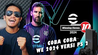 #COBACOBA Nyobain maen WINNING ELEVEN 2024 versi PS 2  | WE 2024 PS 2 GAMEPLAY 1080 FULL HD 60 FPS