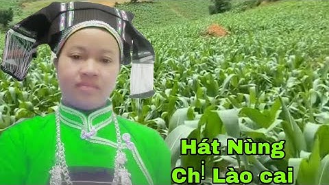 Hát nùng chị đi trung quốc ước muốn về thăm bố mẹ - chị Lào Cai