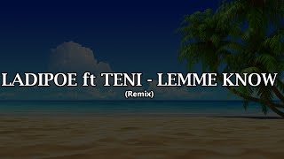 Ladipoe ft Teni - Lemme Know (Remix lyrics)