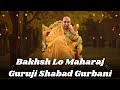 Bakhsh lo maharaj  guruji blessed shabad gurbani  30 minutes playlist  jai guru ji