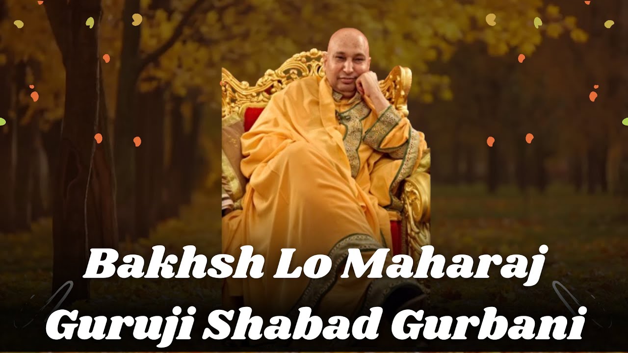 Bakhsh Lo Maharaj  Guruji Blessed Shabad Gurbani  30 minutes playlist  Jai Guru Ji