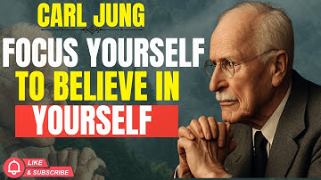 Force Yourself To Believe In Yourself And Become Unstoppable | Carl Jung