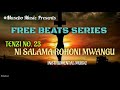 TENZI NAMBA 23 - NI SALAMA ROHONI MWANGU FREE BEAT AND LYRICS