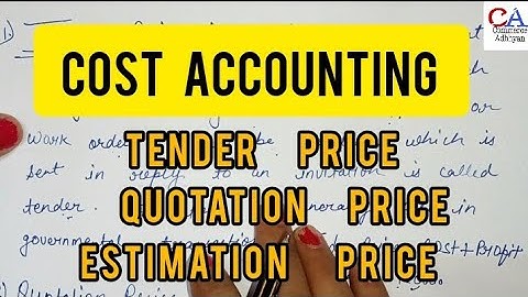 Tender Price In Cost Accounting & Quotation Price | What Is Tender, Quotation & Estimation Price