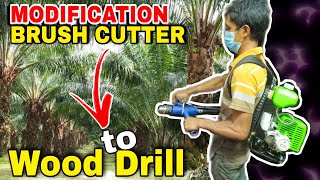 Modification Brush Cutter to Wood Drill Modifikasi Mesin Potong Rumput jadi Bor Pohon Mesin Suntik