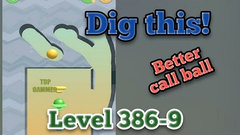 dig this! Better call ball level 386-9 gameplay walkthrough Solution
