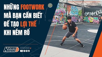 NHỮNG FOOTWORK MÀ BẠN CẦN BIẾT ĐỂ TẠO LỢI THẾ KHI NÉM RỔ || KNBR