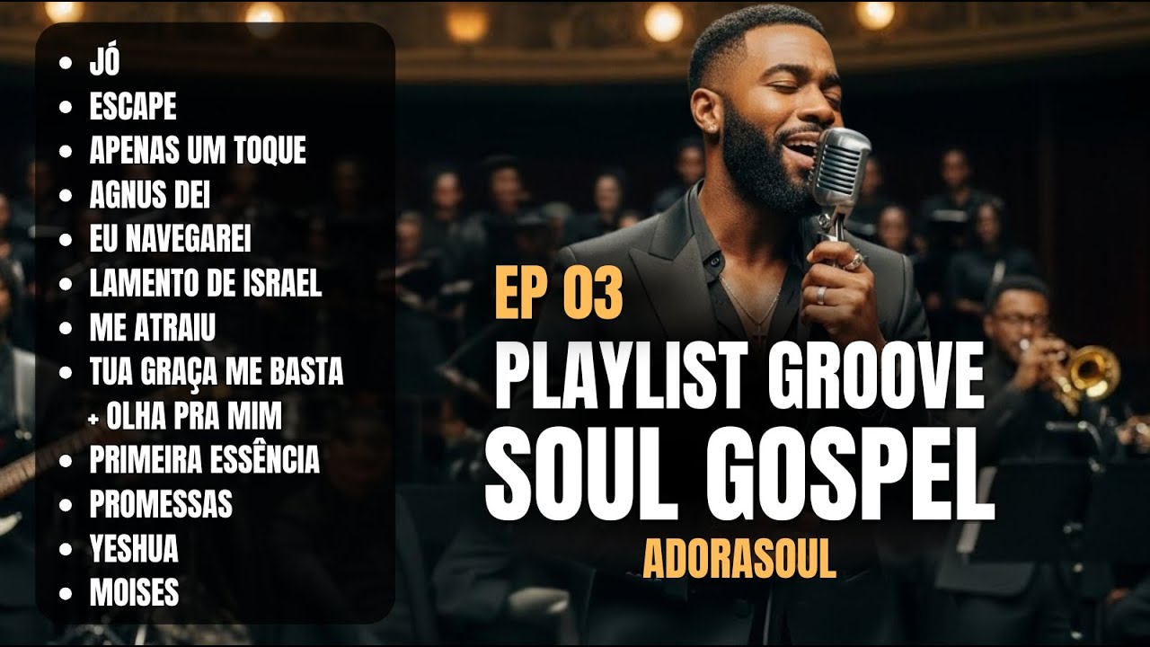 🕊️ O REFRESCO QUE SUA ALMA BUSCAVA | Playlist Groove Soul Gospel (Para Orar e Descansar em Deus)