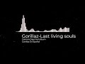 Last Living souls 1 hora- Gorillaz | Gorillaz En Español