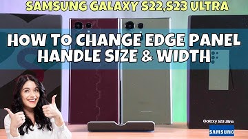 ✅ How to Change Edge Panel Handle Size & Width on Samsung Galaxy S22,S23 Ultra