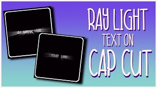 Ray Light Text On Capcut Easy Skzcha