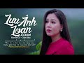 Lưu Ánh Loan ♫ Đàn Bà Cũ, Cảm Giác, Cánh Hồng Phai ♫ Nhạc Trẻ 8X 9X Xưa Cực Buồn, Dễ Nghe Dễ Ngủ