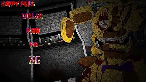 (fnaf/dc2/Part) Collab part for me