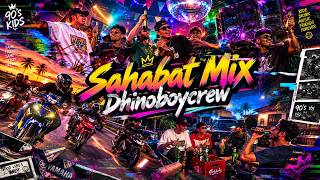 Sahabat Mix / BadBoyz / DJ DhinoMix / #Tributeallkaigeh