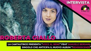 Roberta Giallo presenta il nuovo singolo &quot;Voce al Bene&quot; feat Samuele Bersani. L&#39;intervista