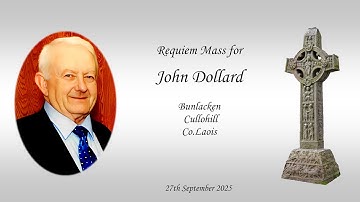 Requiem Mass for John Dollard, Bunlacken. Cullohill,Co.Laois. 27th Sept 2025
