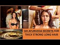 SIX AYURVEDA HAIR SECRETS FOR THICK STRONG LONG HAIR GROWTH