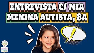 MENINA AUTISTA É Entrevistada pela MÃE AUTISTA Mia 8 anos