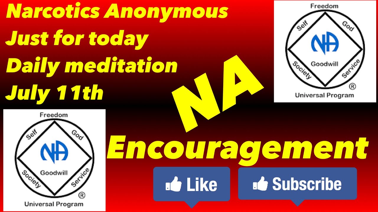 Narcotics Anonymous just for today daily meditation, July 11th